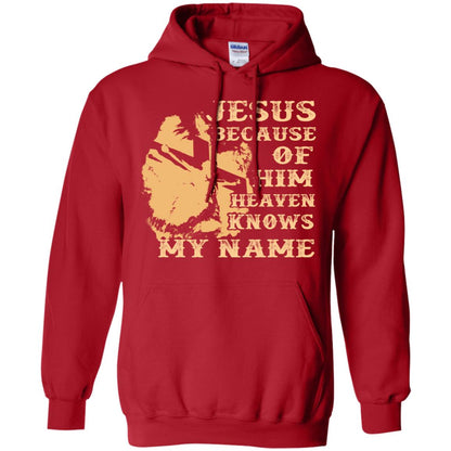 Jesus Because Of Him Heaven Knows My Name Christian Shirt Red