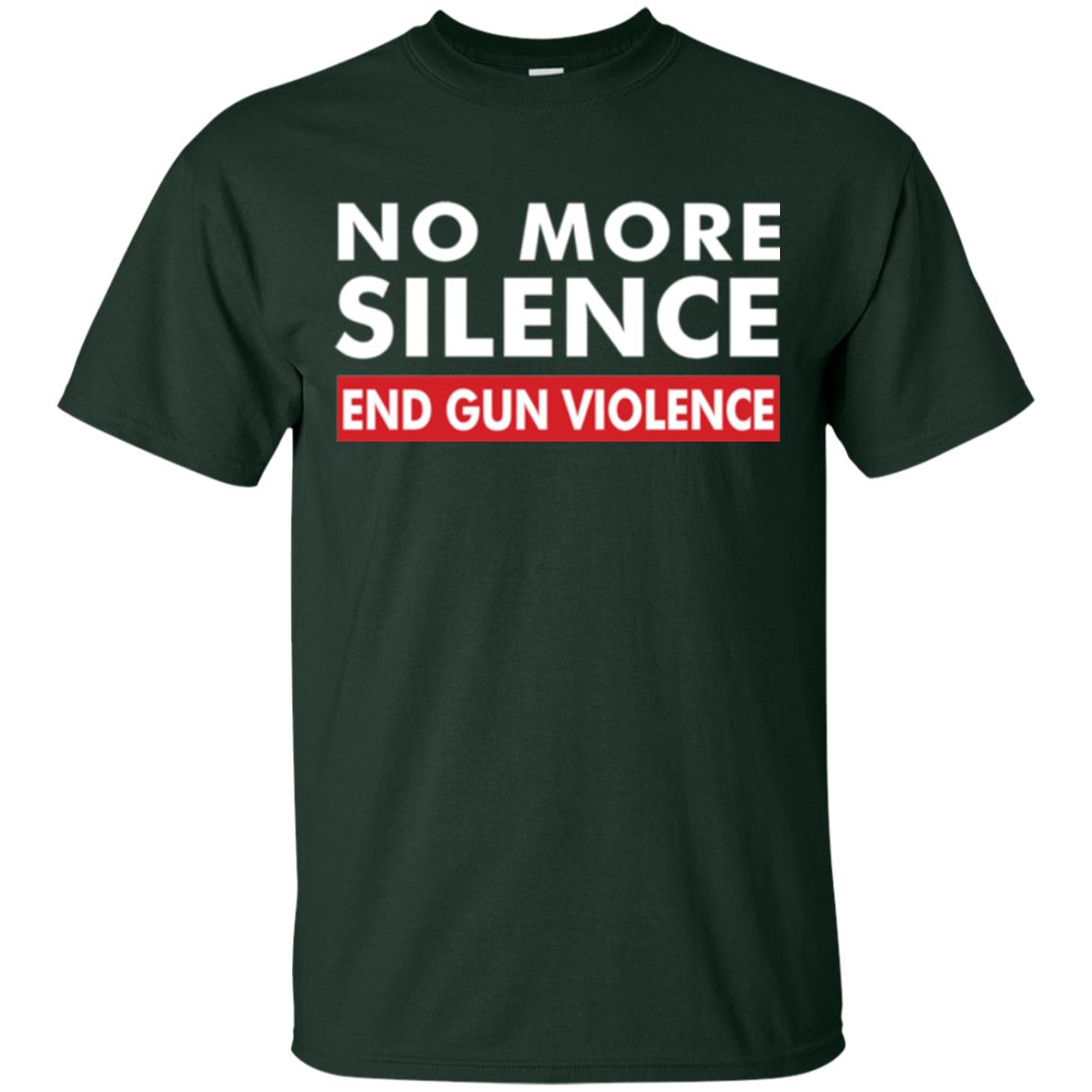 No More Silence End Gun Violence Anti-gun T-shirt Forest