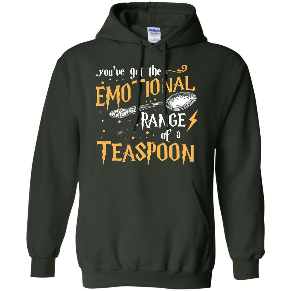 You_ve Got A Emotional Range Of A Teaspoon Harry Potter Fan T-shirtG185 Gildan Pullover Hoodie 8 oz.