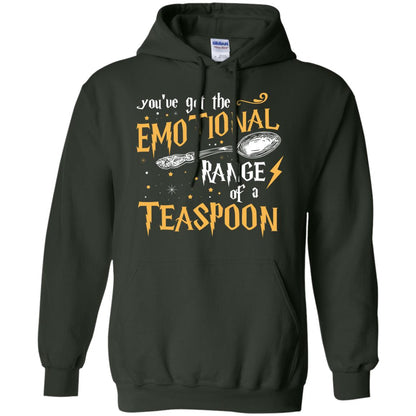 You_ve Got A Emotional Range Of A Teaspoon Harry Potter Fan T-shirtG185 Gildan Pullover Hoodie 8 oz.