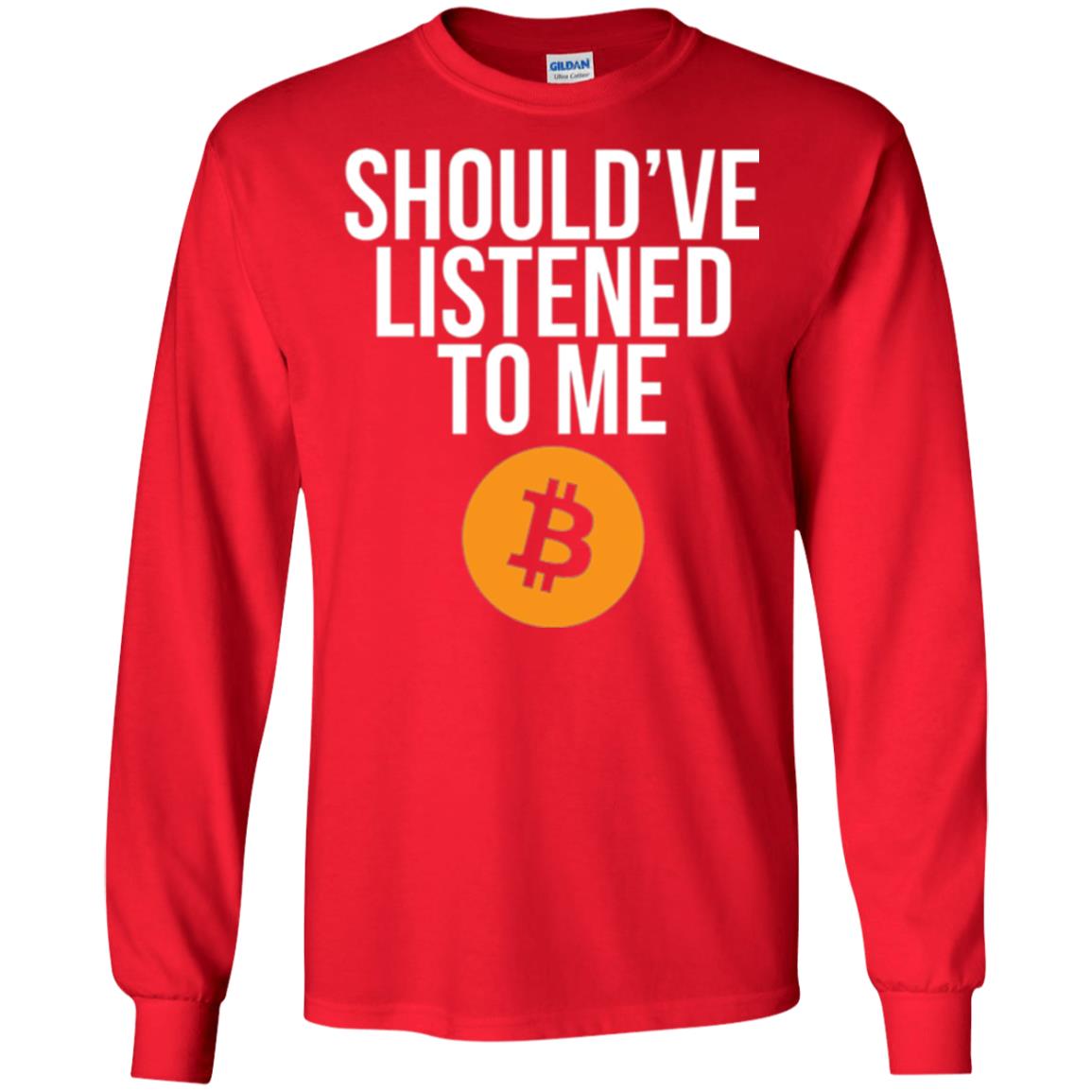 Should_ve Listened To Me T-shirt Red