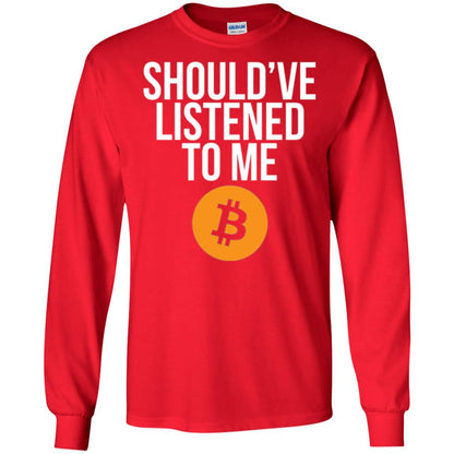 Should_ve Listened To Me T-shirt Red