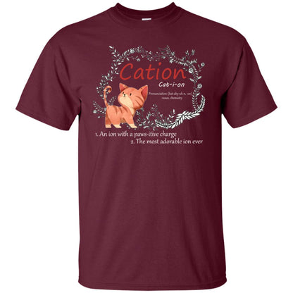 Cation An Ion With A Paws-itive Charge The Most Adorable Ion Ever Positive Thinking Day Shirt Maroon
