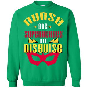 Nurse Are Superheroes In Disguise Movie Fan T-shirtG180 Gildan Crewneck Pullover Sweatshirt 8 oz.