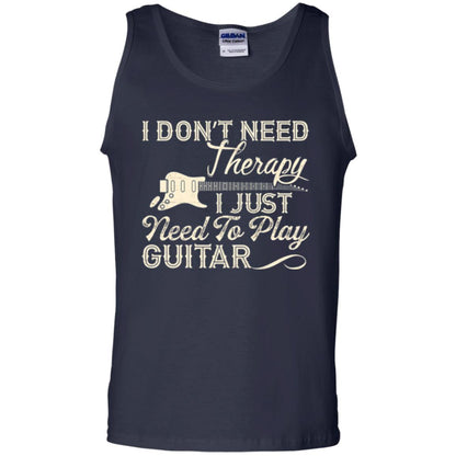 Guitar T-shirt I Don_t Need Therapy I Just Need To Play Guitar Navy