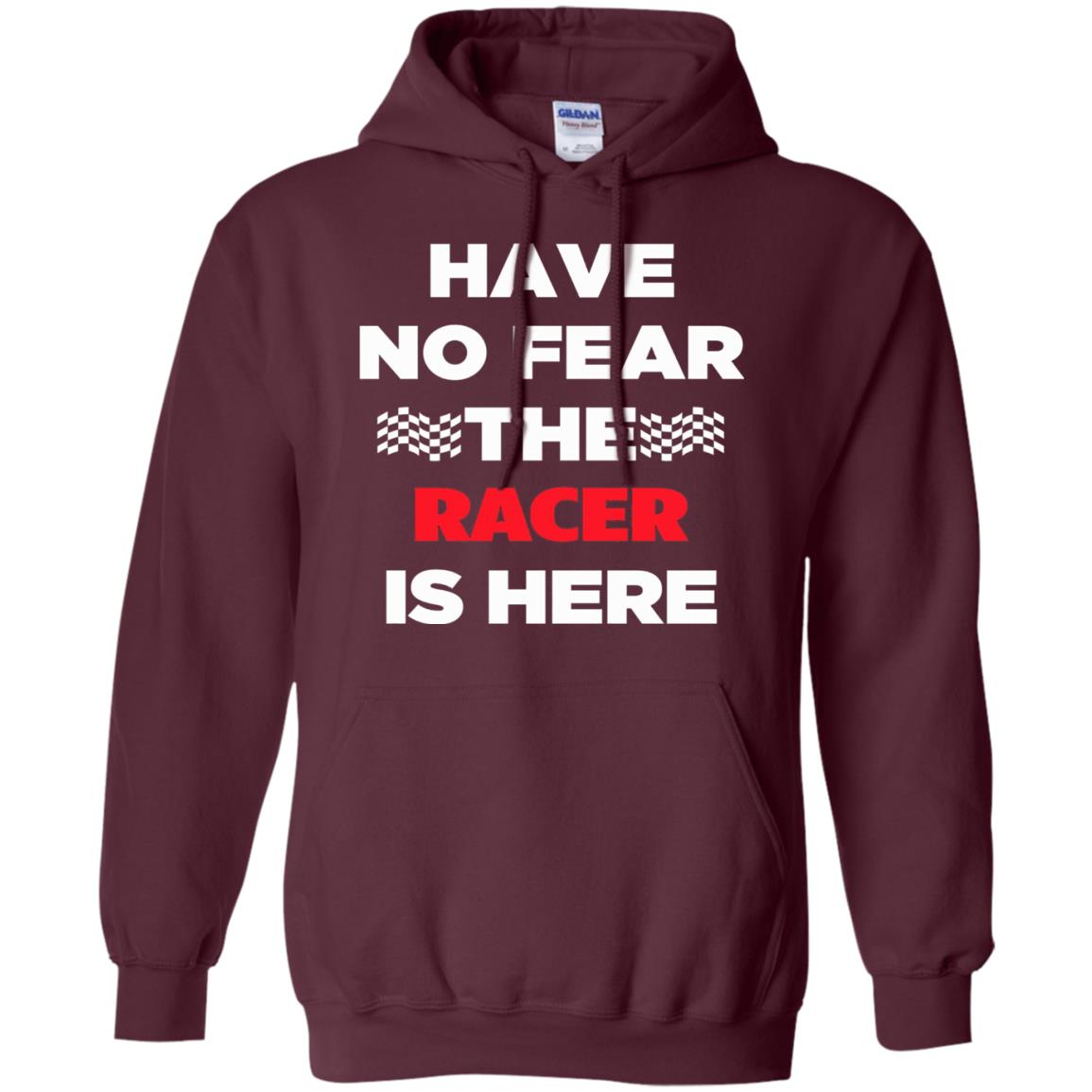 Racing Lover T-shirt Have No Fear The Racer Is Here Maroon