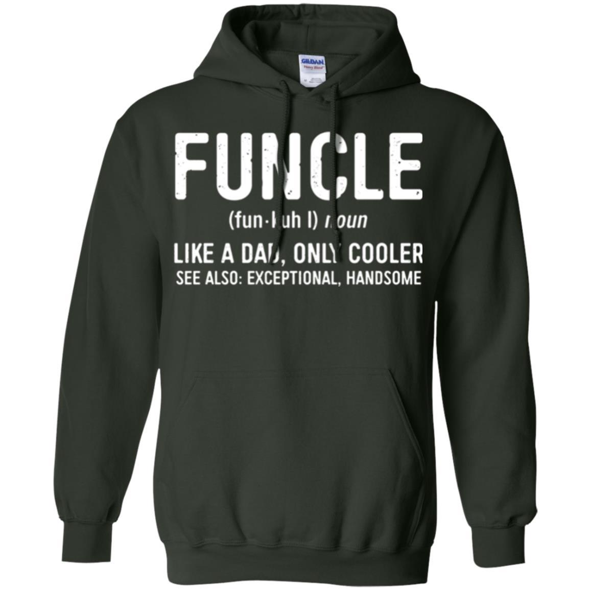Funcle Definition T-shirt Like A Dad Only Cooler Uncle Forest Green