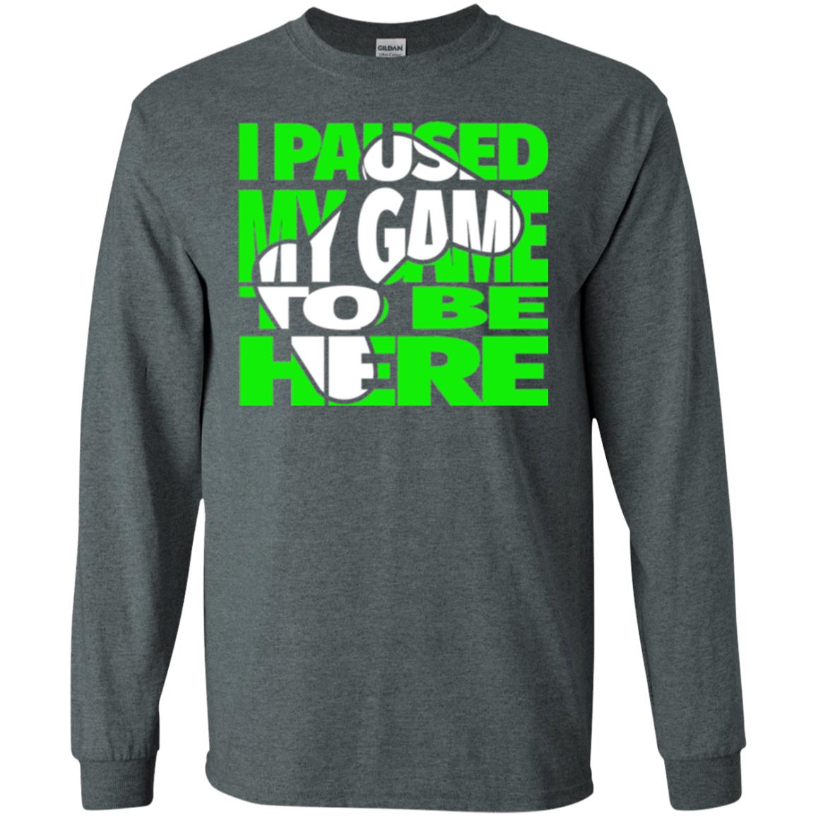 Gamer T-shirt I Paused My Game To Be Here Dark Heather