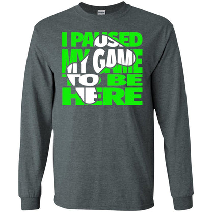 Gamer T-shirt I Paused My Game To Be Here Dark Heather