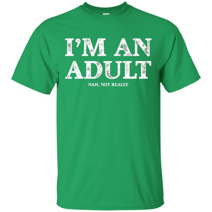 I_m An Adult Not Really T-shirt Funny 18th Birthday Gift Irish Green