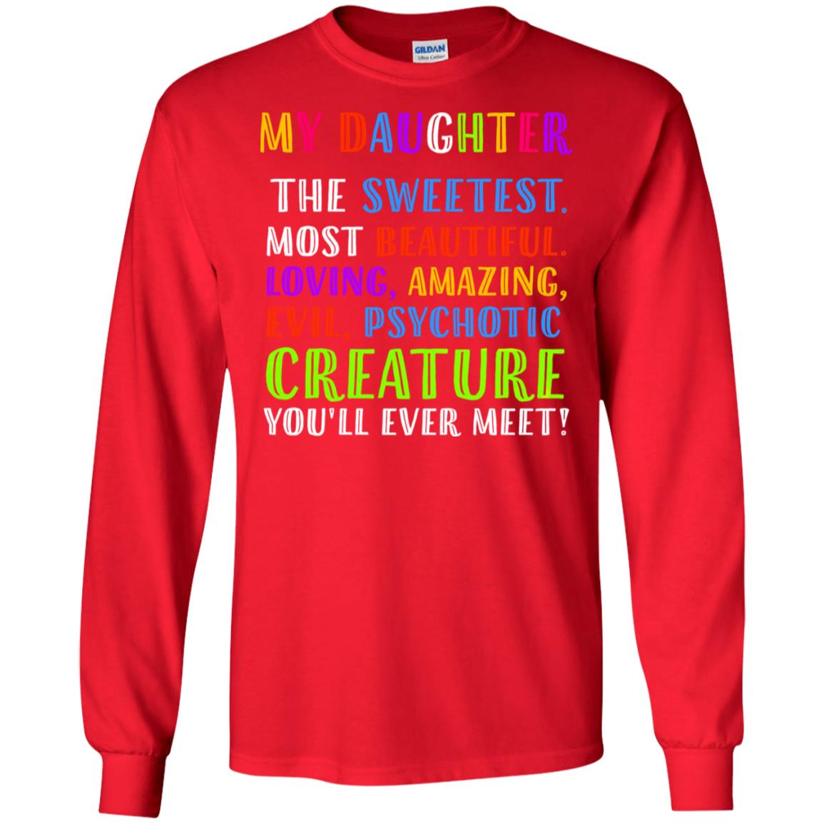 My Daughter The Sweetest Most Beautiful Loving Amazing Shirt Red