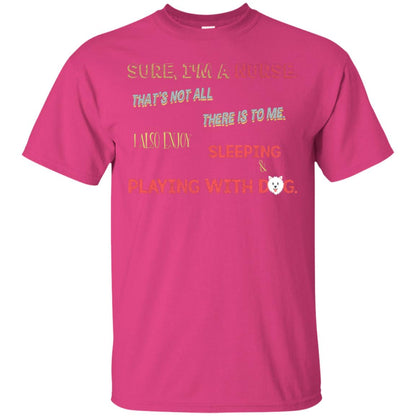 Sure I'm A Nurse That's Not All There Is To Me I Also Enjoy Sleeping Playing With Dog Nursing Shirt Heliconia