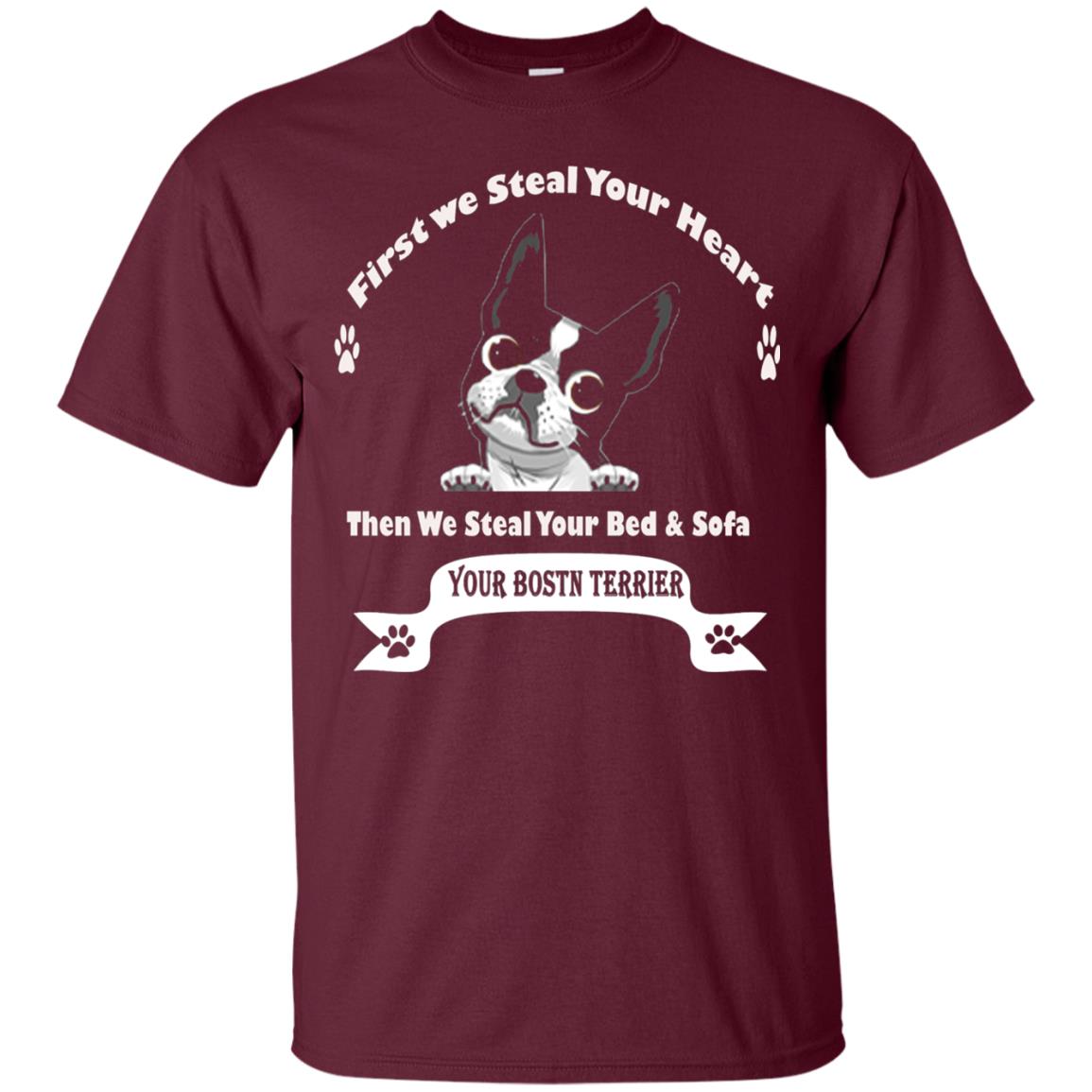 Frist We Steal Your Heart Boston Terrier T-shirt Maroon