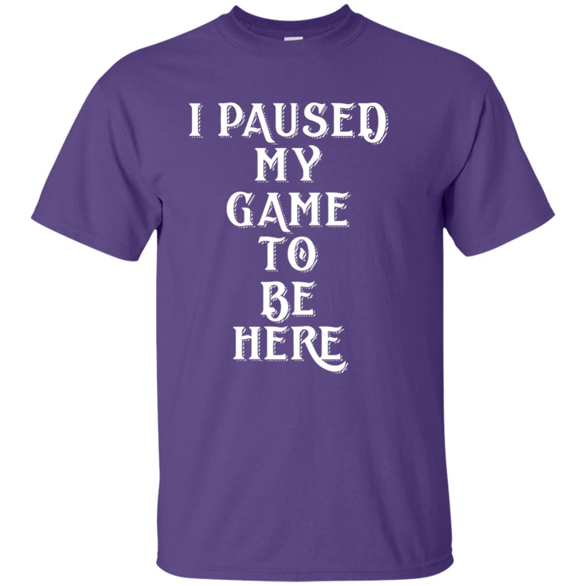 I Paused My Game To Be Here Gamer T-shirt Purple