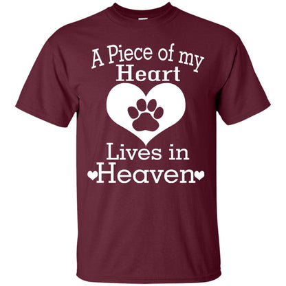 A Piece Of My Heart Lives In Heaven Dog In Heaven Shirt Maroon