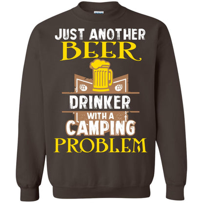 Just Another Beer Drinker With A Camping Problem Cool Shirt For Camper Love Beer Dark Chocolate