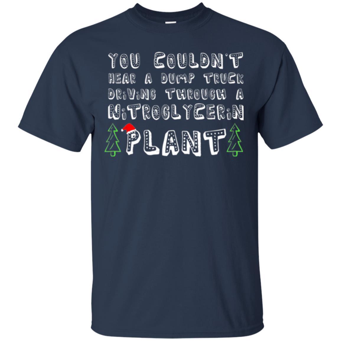 Christmas T-shirt You Couldn't Hear A Dump Truck Driving Navy