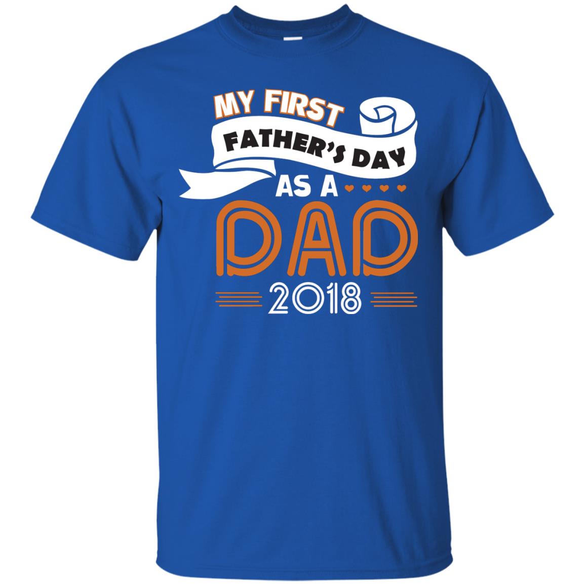 My First Father_s Day As A Dad 2018 Daddy Shirt Royal