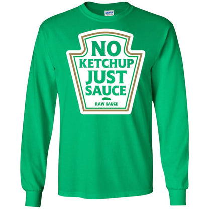No Ketchup Just Sauce T-shirt Irish Green