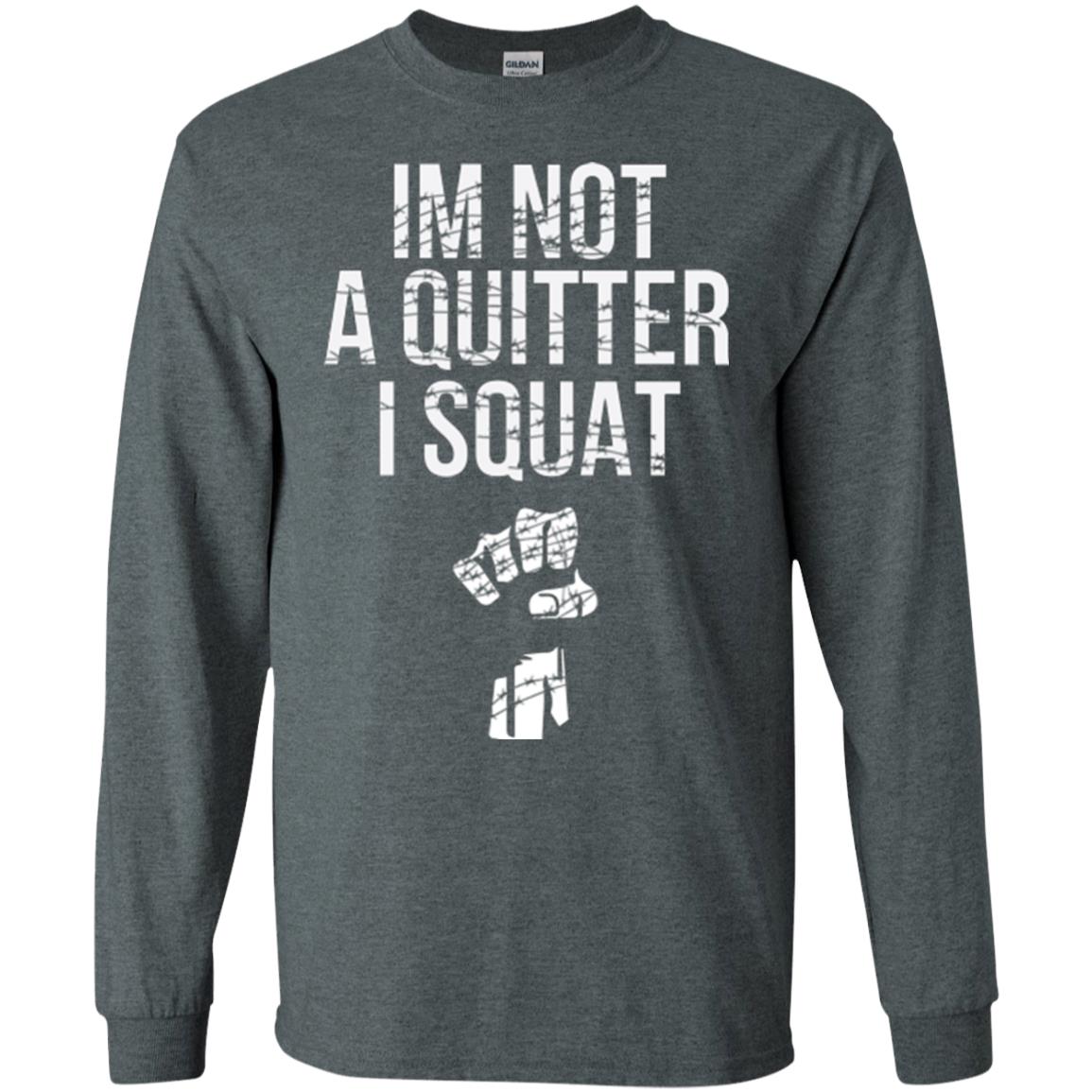 I'm Not A Quitter I Squat T-shirt Dark Heather