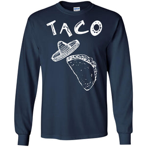 Taco Shirt For Mens Womens KidsG240 Gildan LS Ultra Cotton T-Shirt