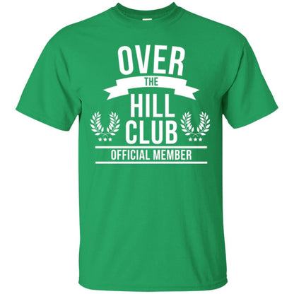 Gag Over 40 T-shirt Over The Hill Club Official Member Irish Green