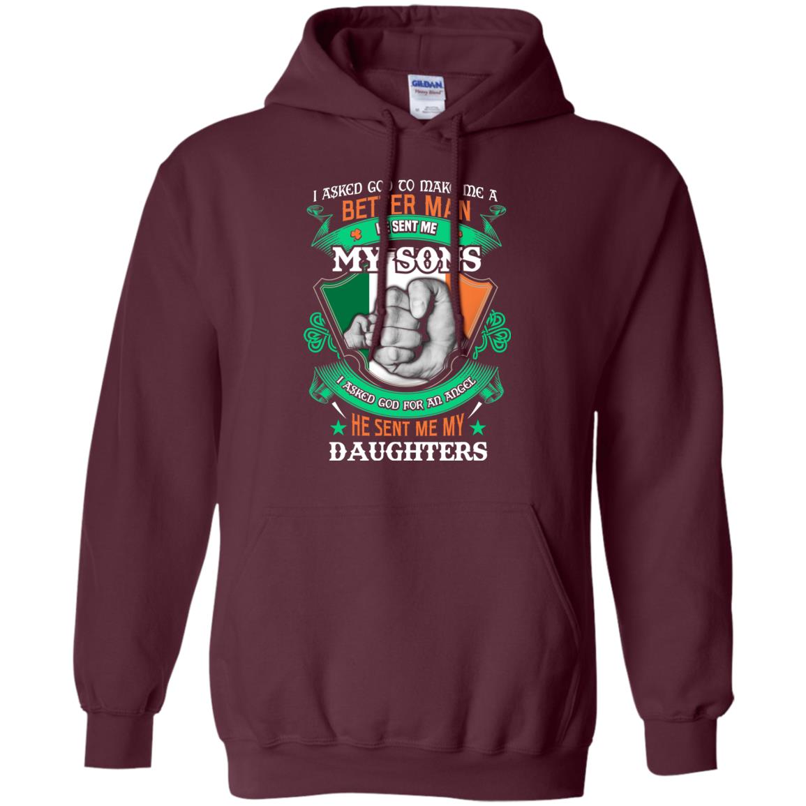 He Sent Me My Sons He Sent Me My Daughters Saint Patrick's Day Shirt For Dad Maroon