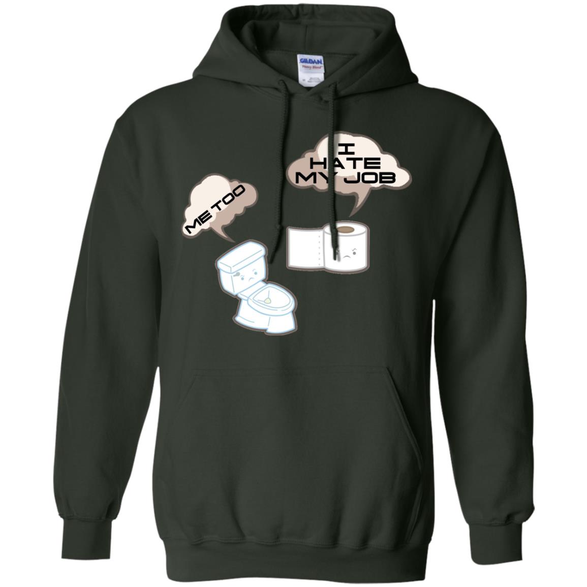 Funny Toilet And Toilet Paper I Hate My Job T-shirt Forest Green