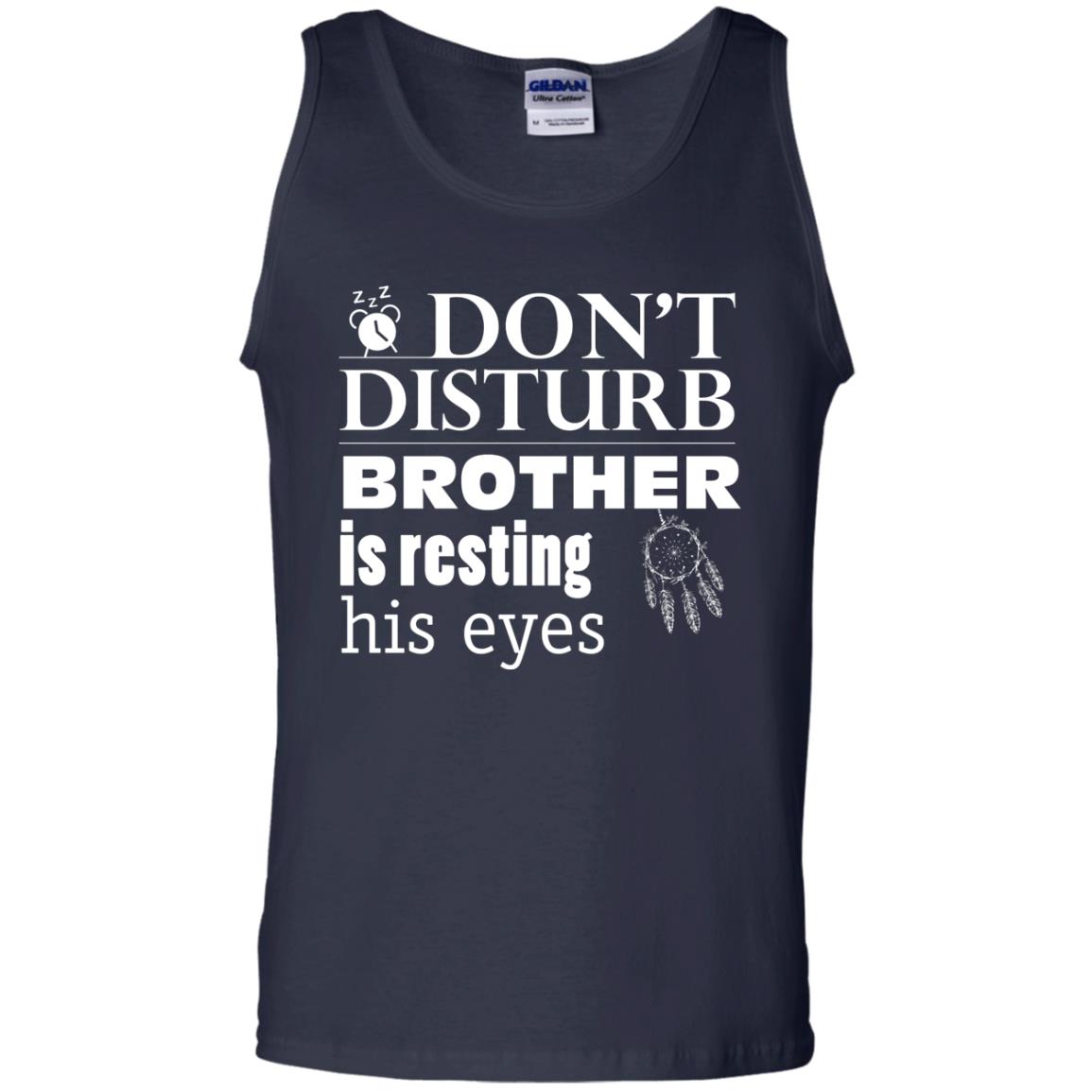 Don't Disturb Brother Is Resting His Eyes Funny Brother Shirt Navy