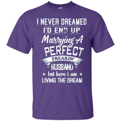 Wife T-shirt I Never Dreamed I_d End Up Marrying A Perfect Husband Purple