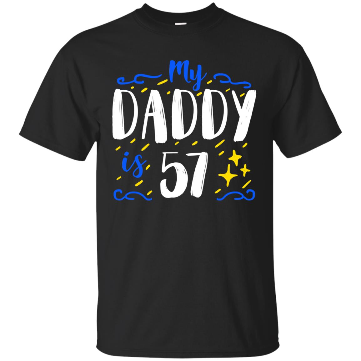 My Daddy Is 57 57th Birthday Daddy Shirt For Sons Or Daughters Black