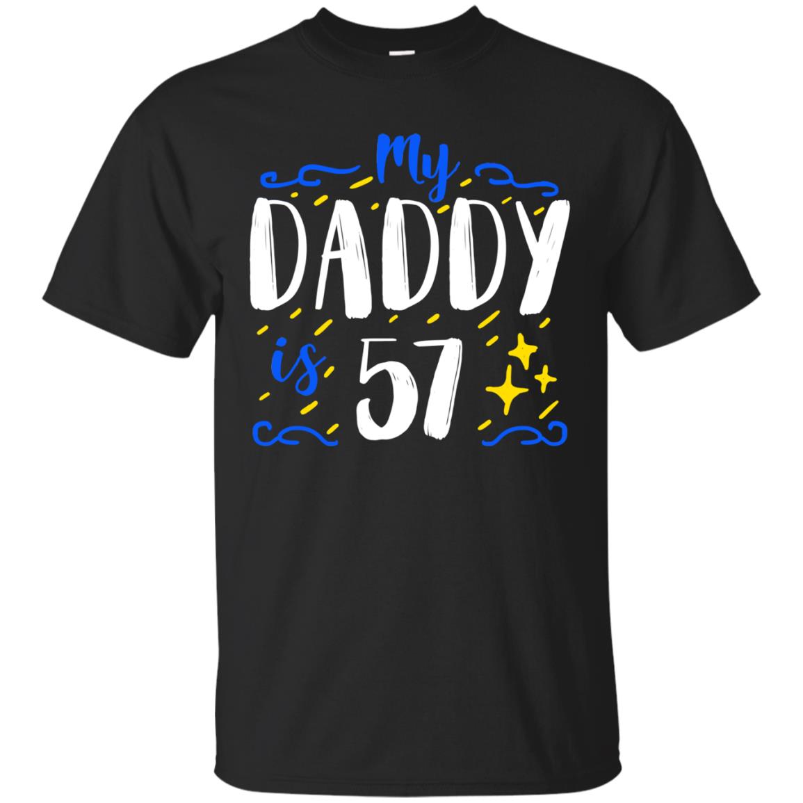 My Daddy Is 57 57th Birthday Daddy Shirt For Sons Or DaughtersG200 Gildan Ultra Cotton T-Shirt