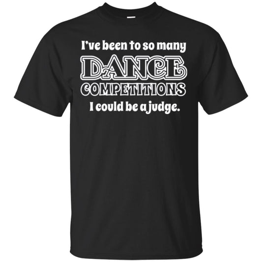 Dancer T-shirt I Could Be A Judge Black