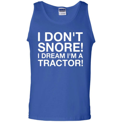 Tractor T-shirt I Don't Snore I Dream I'm A Tractor