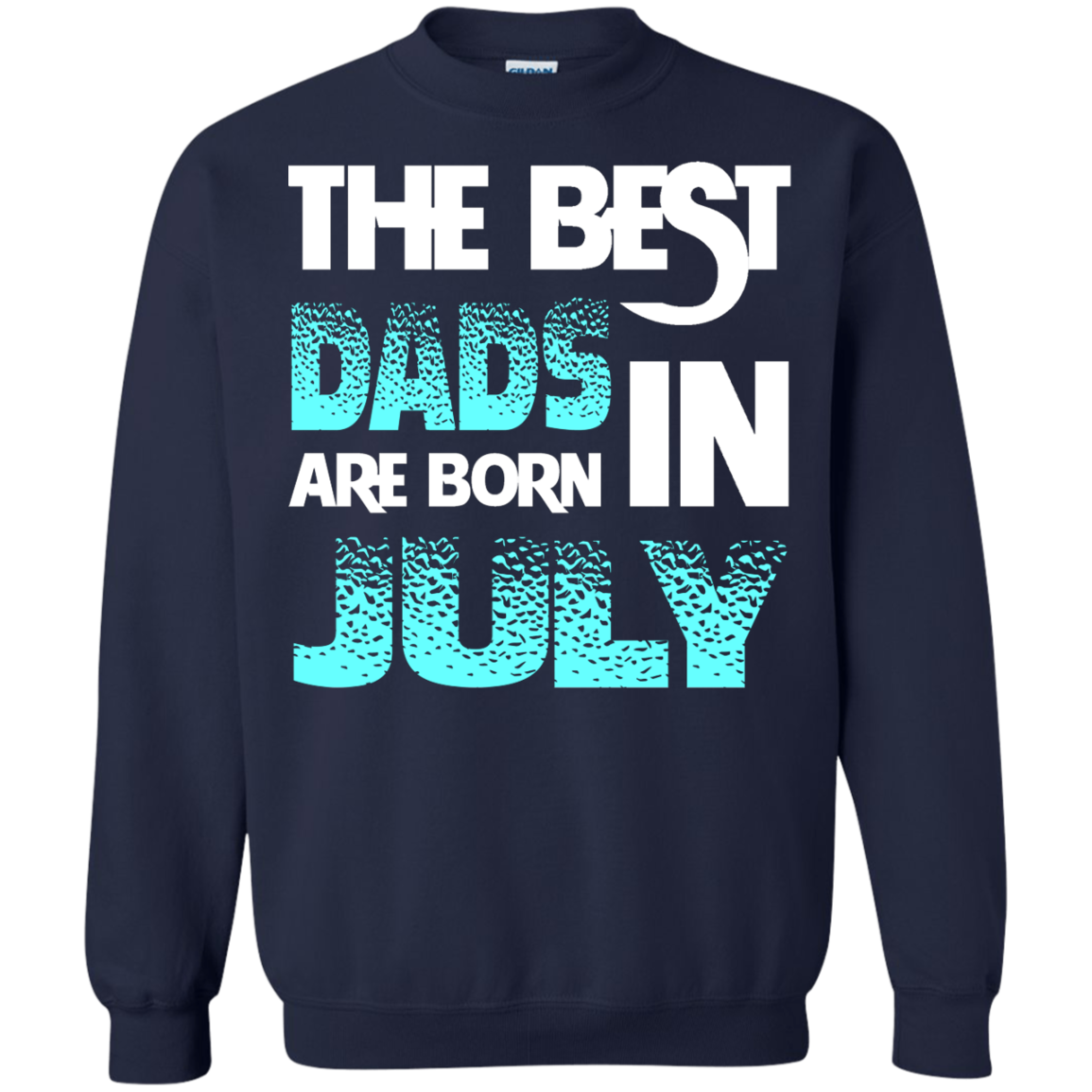 Daddy T-shirt The Best Dads Are Born In July Navy