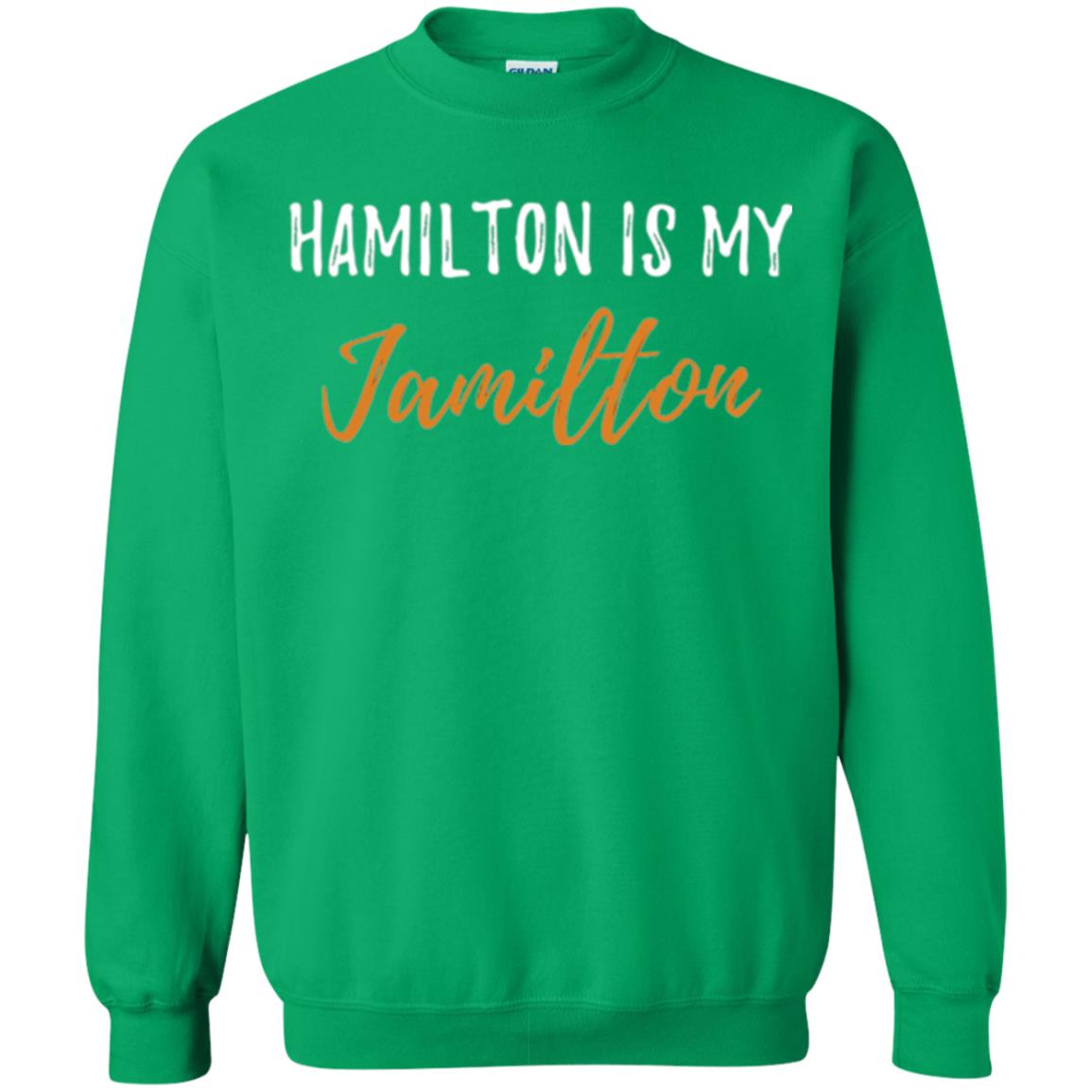Musican T-shirt Hamilton Is My Jamilton Irish Green