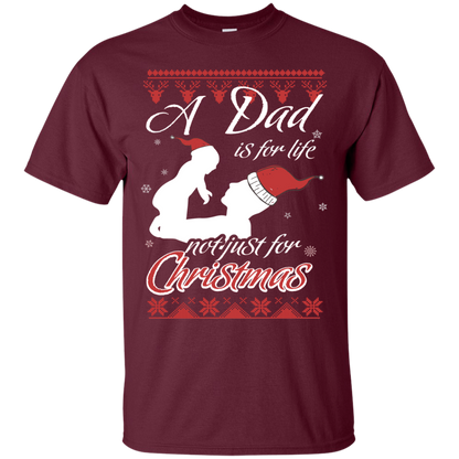 Family T-Shirt A Dad Is For Life Not Just For Christmas Maroon