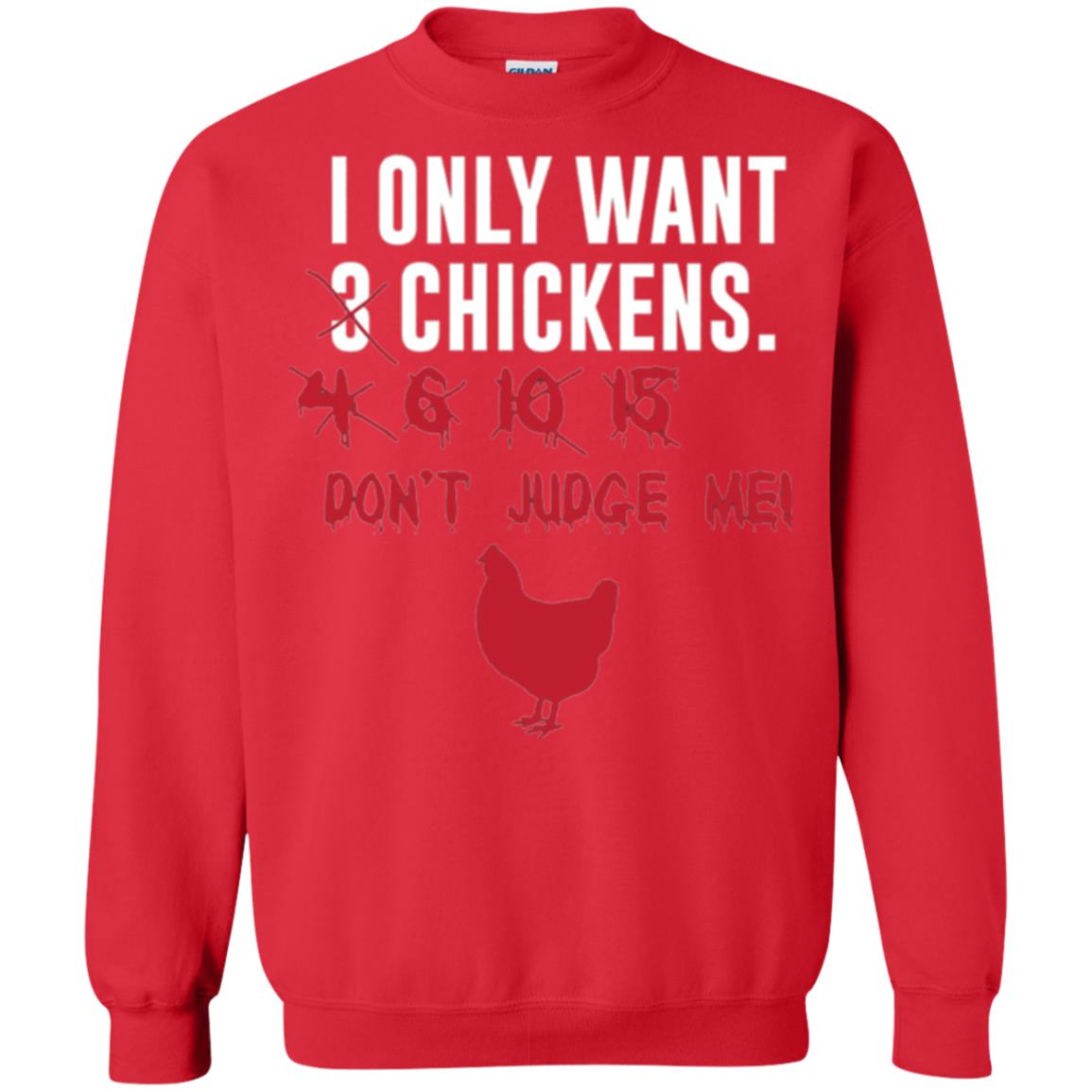 Funny Chichken Lovers T-shirt I Only Want 3 Chickens Or Red