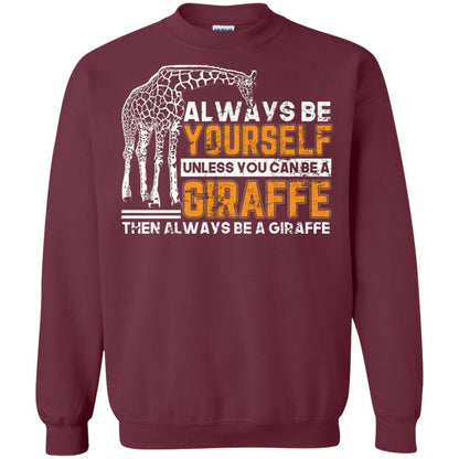 Always Be Yourself Unless You Can Be Giraffe T-shirt Maroon