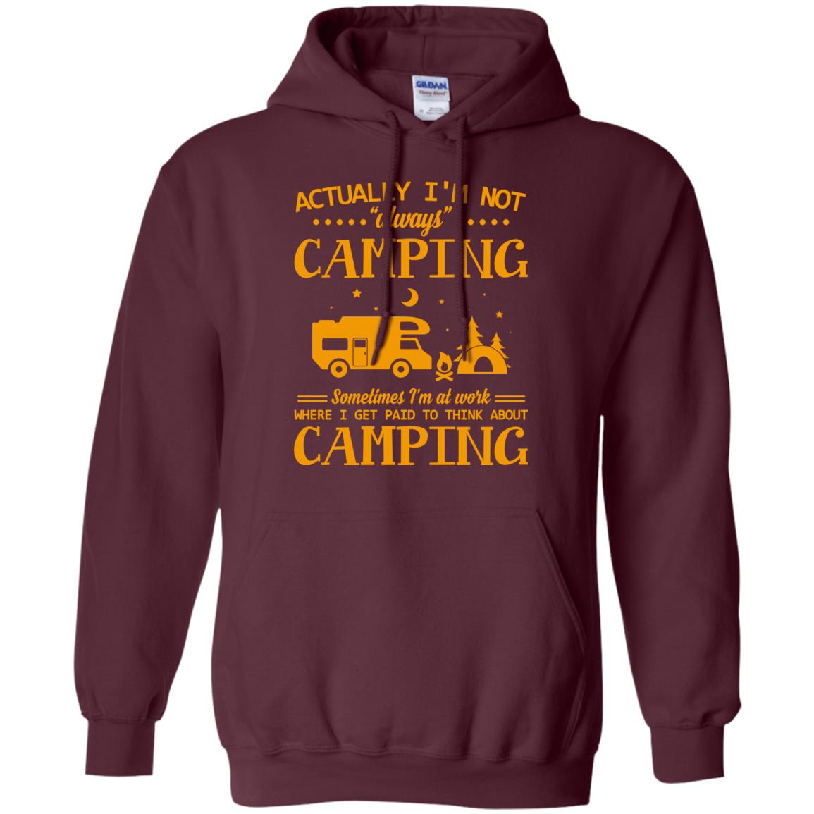 Actually I_m Not Always Camping Camper T-shirt Maroon