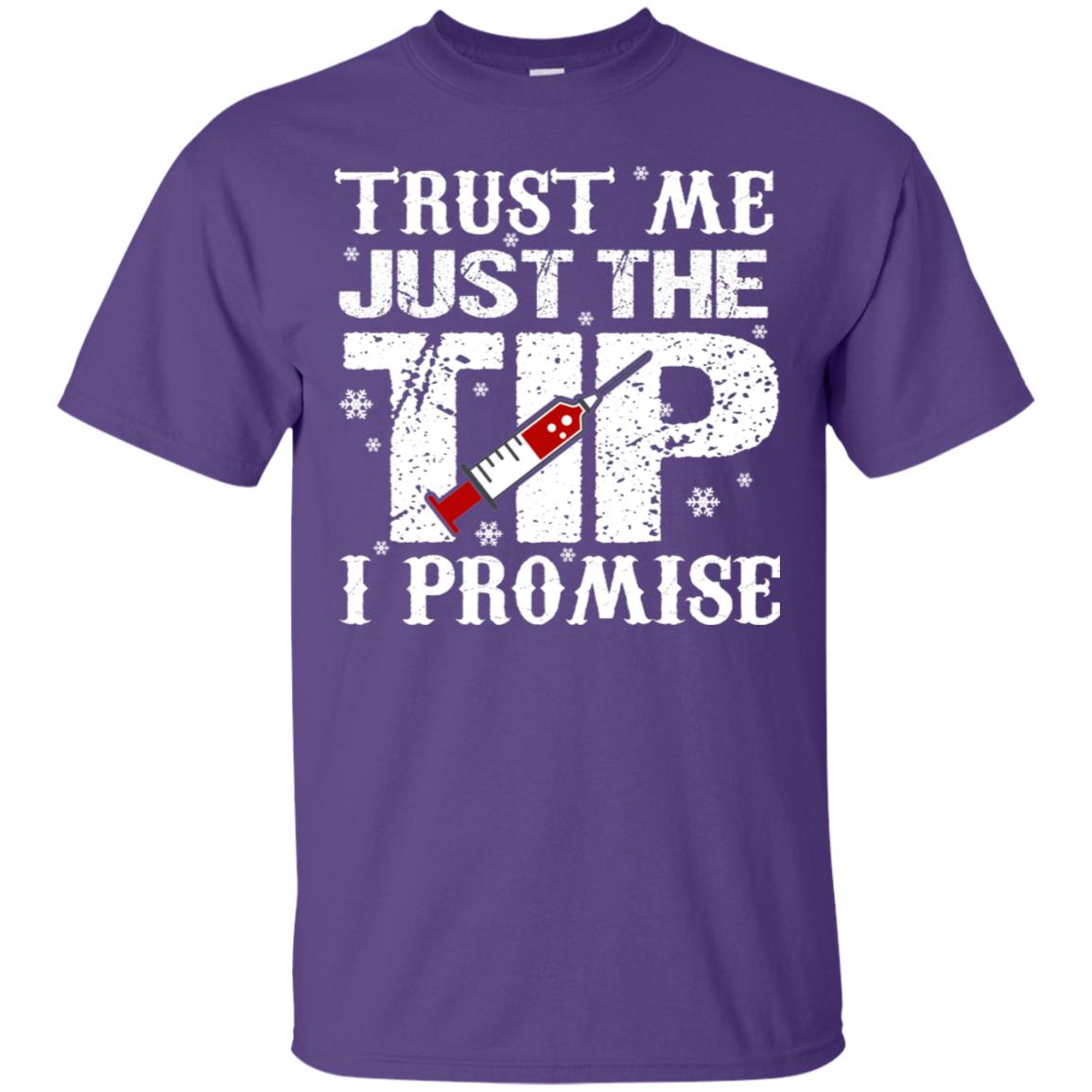 Trust Me Just The Tip I Promise Homor Nusing Shirt Purple