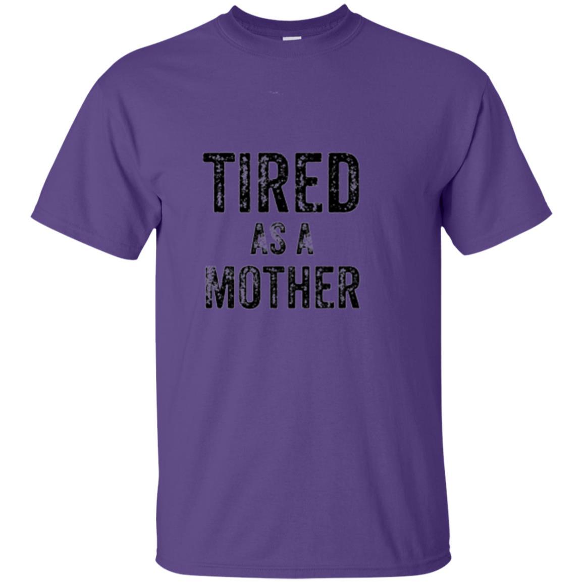 Mommy T-shirt Tired As A Mother T-shirt Purple