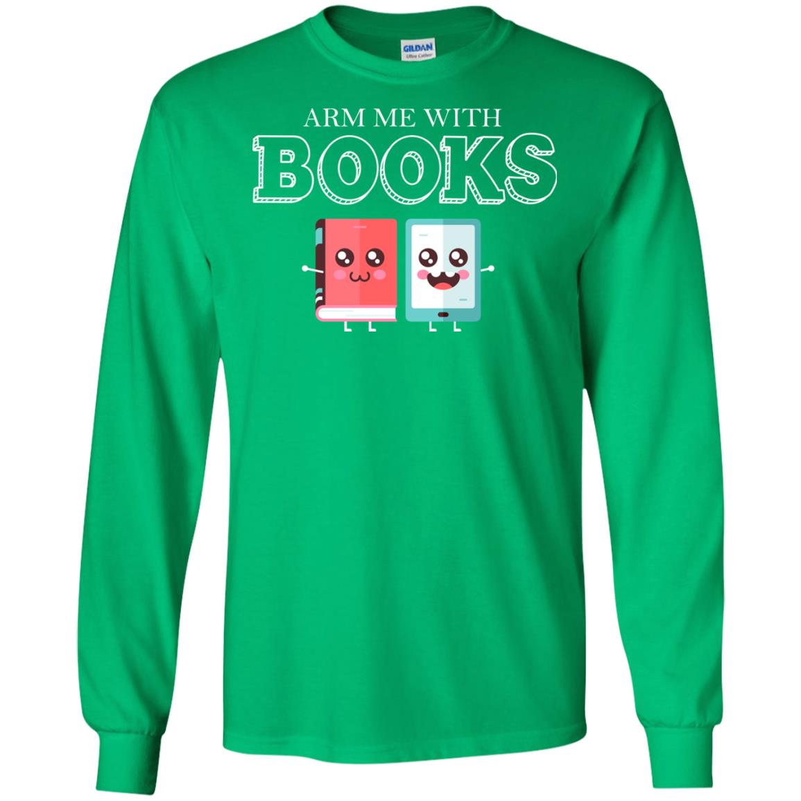 Arm Me With Books Gun Control T-shirt Irish Green