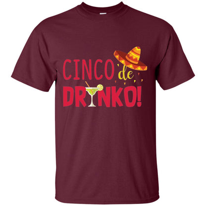 Cinco De Drinko Cinco Mayo 2018 Drinking T-shirt Maroon