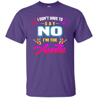 I Don't Have To Say No I'm The Auntie Aunt Shirt Purple