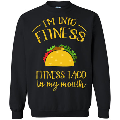 Im Into Fitness Fitness Taco In My Mouth Taco Lover T-shirt Black