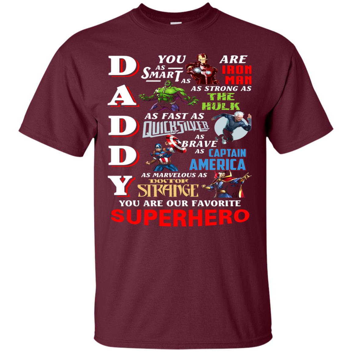 Daddy You Are Our Favorite Superhero Movie Fan T-shirt Maroon