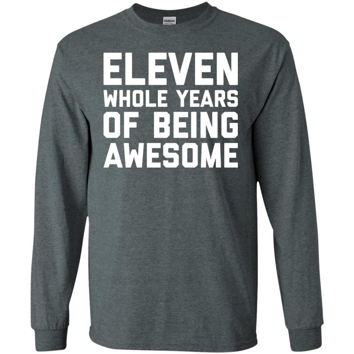 Eleven Whole Years Of Being Awesome 11th Birthday T-shirt Dark Heather
