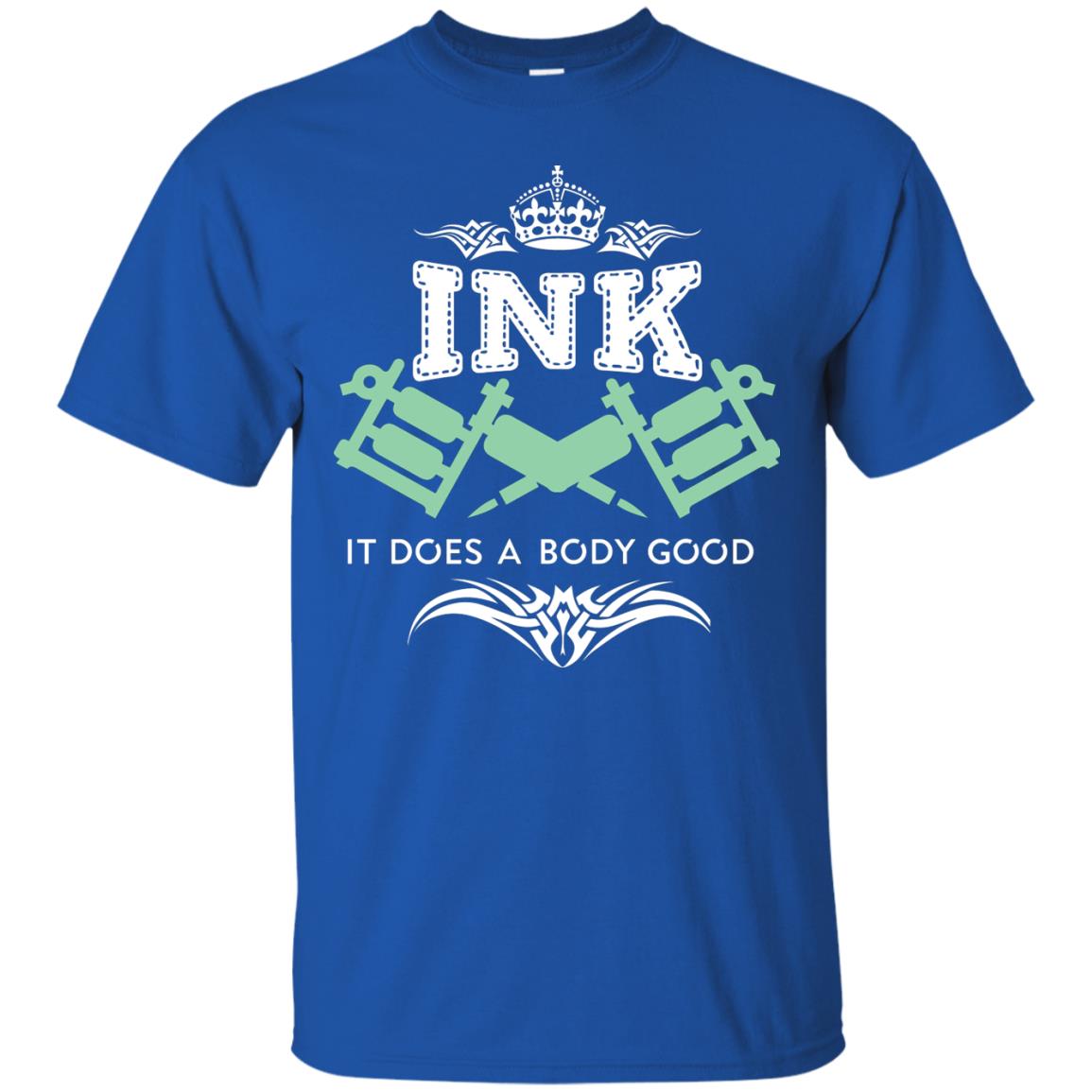 Ink It Does A Body Good Cool Gift Shirt For Tatto Lover Royal