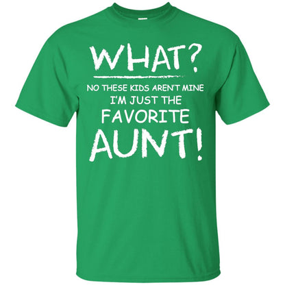 What No These Kids Aren't Mine I'm Just The Favorite Aunt Shirt Irish Green